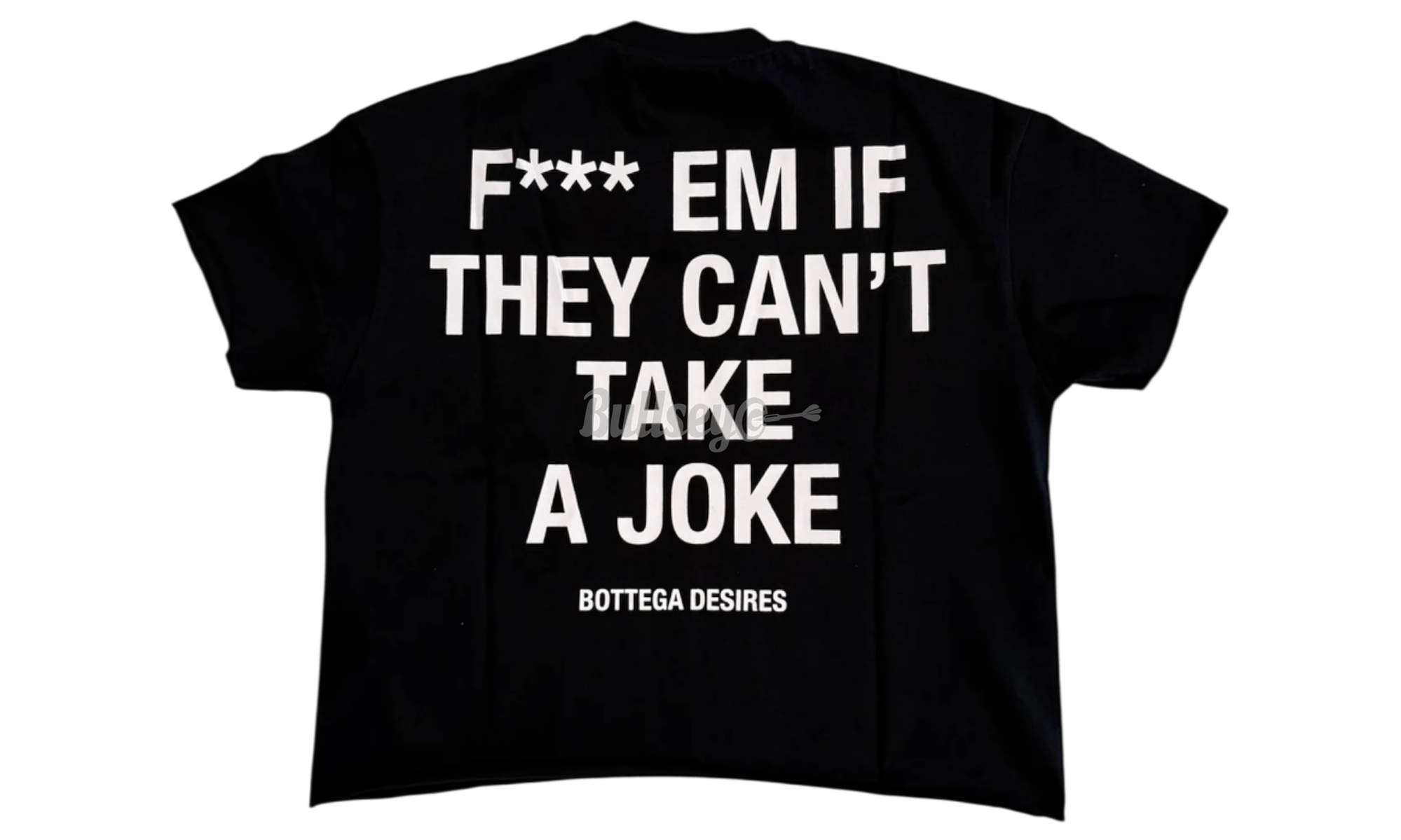 Bottega Desires Fuck Em Black T-Shirt-Bullseye Sneaker Boutique