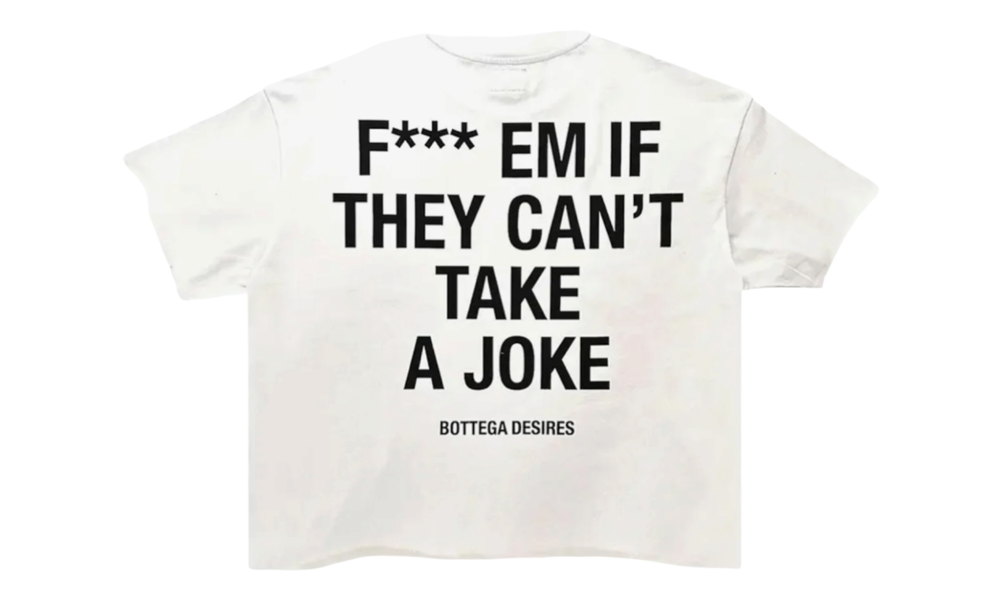 Bottega Desires Fuck Em White T-Shirt